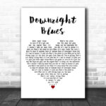 Ray Dunne Downright Blues White Heart Decorative Wall Art Gift Song Lyric Print - Ecom Groot