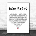 Jimmy Nail Blue Roses White Heart Decorative Wall Art Gift Song Lyric Print - Ecom Groot