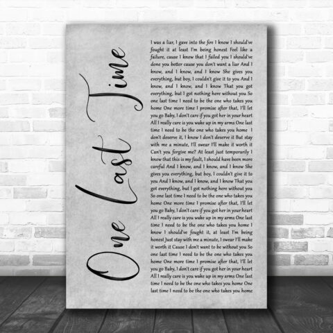 Ariana Grande One Last Time Grey Rustic Script Decorative Wall Art Gift Song Lyric Print - Ecom Groot