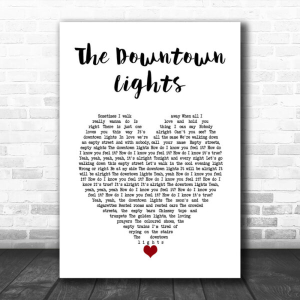 The Blue Nile The Downtown Lights White Heart Decorative Wall Art Gift Song Lyric Print - Ecom Groot