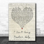 Cody Johnson I Ain't Going Nowhere Baby Script Heart Quote Song Lyric Print - Ecom Groot