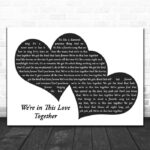 Al Jarreau WeRe In This Love Together Landscape Black & White Two Hearts Song Lyric Music Art Print - Ecom Groot