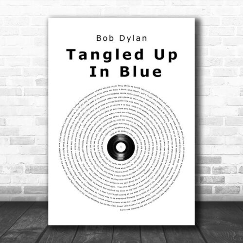 Bob Dylan Tangled Up In Blue Vinyl Record Song Lyric Music Poster Print - Ecom Groot