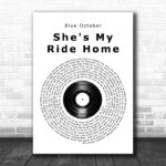 Blue October She's My Ride Home Vinyl Record Song Lyric Wall Art Print - Ecom Groot