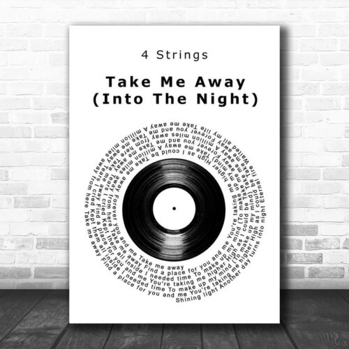 4 Strings Take Me Away (Into The Night) Vinyl Record Song Lyric Art Print - Ecom Groot