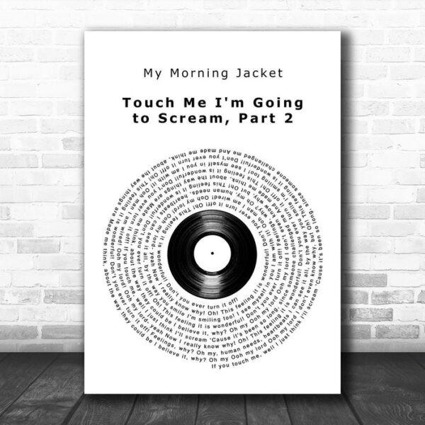 My Morning Jacket Touch Me I'm Going to Scream, Part 2 Vinyl Record Song Lyric Art Print - Ecom Groot