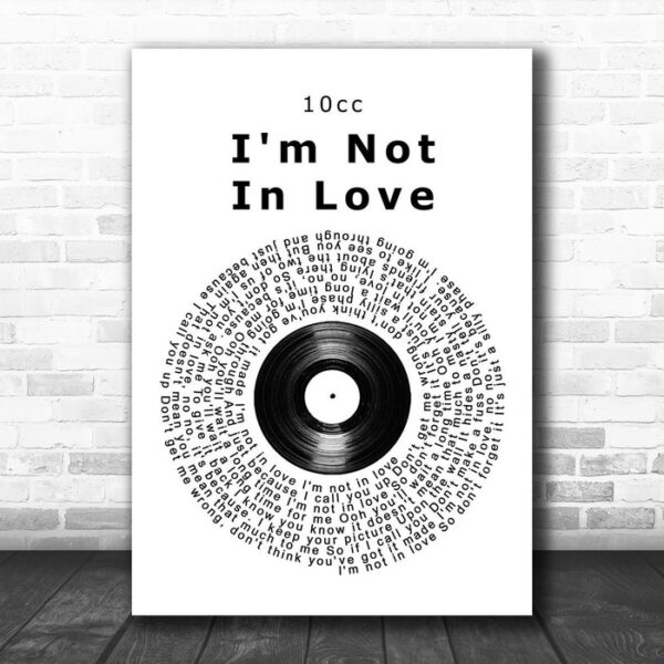 10cc I'm Not In Love Vinyl Record Song Lyric Poster Print - Ecom Groot