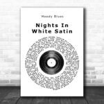 Moody Blues Nights In White Satin Vinyl Record Song Lyric Music Wall Art Print - Ecom Groot