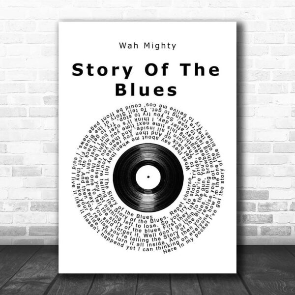 Wah Mighty Story Of The Blues Vinyl Record Song Lyric Print - Ecom Groot