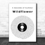 5 Seconds of Summer Wildflower Vinyl Record Song Lyric Print - Ecom Groot