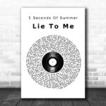 5 Seconds Of Summer Lie To Me Vinyl Record Song Lyric Poster Print - Ecom Groot