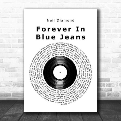 Neil Diamond Forever In Blue Jeans Vinyl Record Song Lyric Art Print - Ecom Groot