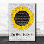 10cc I'm Not In Love Grey Script Sunflower Song Lyric Music Art Print - Ecom Groot