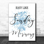 Blue Easy Like Sunday Morning Song Lyric Music Wall Art Print - Ecom Groot