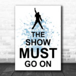 Blue Freddie Mercury Queen The Show Must Go On Song Lyric Music Wall Art Print - Ecom Groot