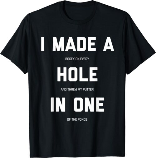 Funny Golf Shirts For Men Women - Hole In One Golf Gag Gifts T-Shirt